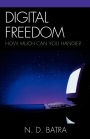 Digital Freedom: How Much Can You Handle?
