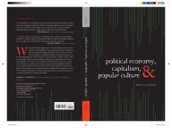 Title: Political Economy, Capitalism, and Popular Culture, Author: Ronnie D. Lipschutz