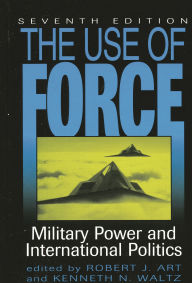 The Use of Force: Military Power and International Politics / Edition 7