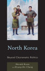 North Korea: Beyond Charismatic Politics