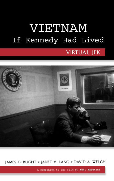 Vietnam If Kennedy Had Lived: Virtual JFK