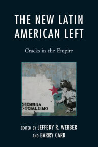 Title: The New Latin American Left: Cracks in the Empire, Author: Jeffery R. Webber