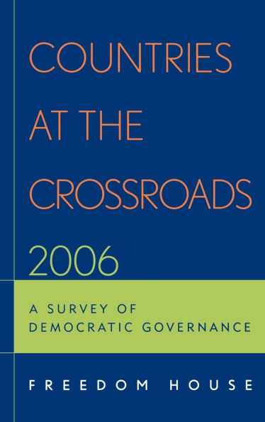 Countries at the Crossroads 2006: A Survey of Democratic Governance