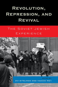 Title: Revolution, Repression, and Revival: The Soviet Jewish Experience, Author: Zvi Gitelman University of Michigan