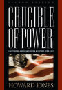 Crucible of Power: A History of American Foreign Relations from 1897 / Edition 2