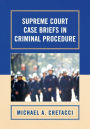 Supreme Court Case Briefs in Criminal Procedure / Edition 1