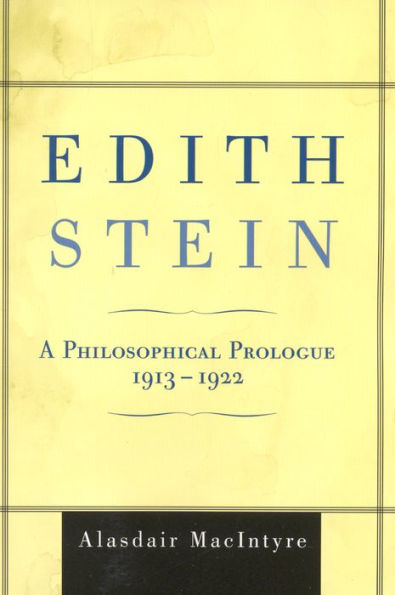 Edith Stein: A Philosophical Prologue, 1913-1922