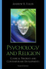 Psychology and Religion: Classical Theorists and Contemporary Developments / Edition 4