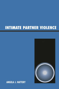 Title: Intimate Partner Violence, Author: Angela J. Hattery