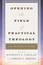 Opening the Field of Practical Theology: An Introduction