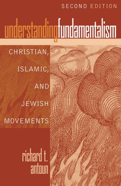 Understanding Fundamentalism: Christian, Islamic, and Jewish Movements / Edition 2