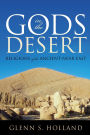 Gods in the Desert: Religions of the Ancient Near East