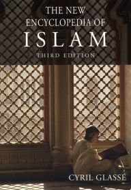 Title: The New Encyclopedia of Islam / Edition 3, Author: Cyril Glassé