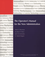 Title: The Operator's Manual for the New Administration, Author: Mark A. Abramson