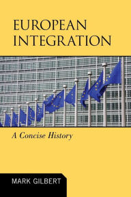 Title: European Integration: A Concise History, Author: Mark Gilbert