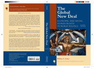 Title: The Global New Deal: Economic and Social Human Rights in World Politics / Edition 2, Author: William F. Felice