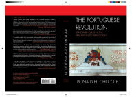 Title: The Portuguese Revolution: State and Class in the Transition to Democracy, Author: Ronald H. Chilcote University of California