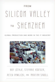 Title: From Silicon Valley to Shenzhen: Global Production and Work in the IT Industry, Author: Boy Lüthje