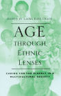Age through Ethnic Lenses: Caring for the Elderly in a Multicultural Society