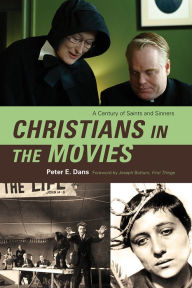 Christians in the Movies: A Century of Saints and Sinners