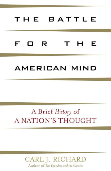 The Battle for the American Mind: A Brief History of a Nation's Thought
