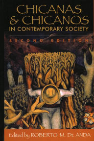 Title: Chicanas and Chicanos in Contemporary Society, Author: Roberto M. De Anda