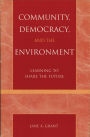 Community, Democracy, and the Environment: Learning to Share the Future