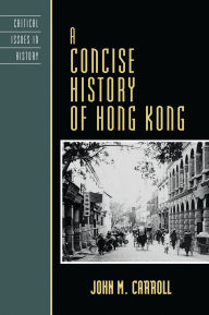 Title: A Concise History of Hong Kong, Author: John M. Carroll