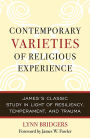 Contemporary Varieties of Religious Experience: James's Classic Study in Light of Resiliency, Temperament, and Trauma
