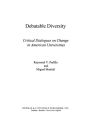 Debatable Diversity: Critical Dialogues on Change in American Universities