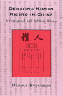Debating Human Rights in China: A Conceptual and Political History