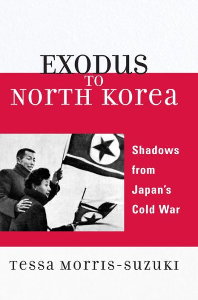 Exodus to North Korea: Shadows from Japan's Cold War