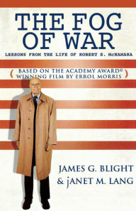 Title: The Fog of War: Lessons from the Life of Robert S. McNamara, Author: James G. Blight