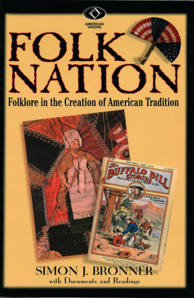Folk Nation: Folklore in the Creation of American Tradition
