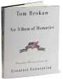 Album of Memories: Personal Histories from the Greatest Generation