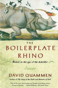 Title: The Boilerplate Rhino: Nature in the Eye of the Beholder, Author: David Quammen
