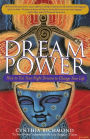 Dream Power: How to Use Your Night Dreams to Change Your Life