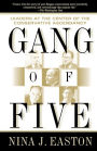 Gang of Five: Leaders at the Center of the Conservative Ascendacy