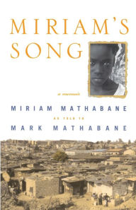 Title: Miriam's Song: A Memoir, Author: Mark Mathabane