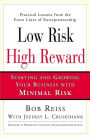 Low Risk, High Reward: Starting and Growing Your Own Business with Minimal Risk