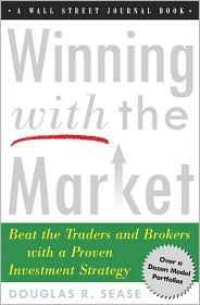 Winning with the Market: Beat the Traders and Brokers with a Proven Investment Strategy