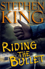 Title: Riding the Bullet, Author: Stephen King