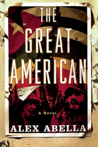 Title: The Great American, Author: Alex Abella