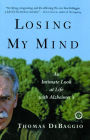 Alternative view 2 of Losing My Mind: An Intimate Look at Life with Alzheimer's