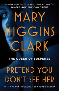 Title: Pretend You Don't See Her, Author: Mary Higgins Clark