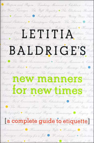 Letitia Baldrige's New Manners for New Times: A Complete Guide to Etiquette