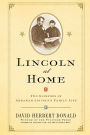 Lincoln at Home: Two Glimpses of Abraham Lincoln's Family Life