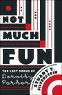 Not Much Fun: The Lost Poems of Dorothy Parker