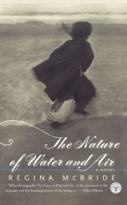 Title: The Nature of Water and Air, Author: Regina McBride