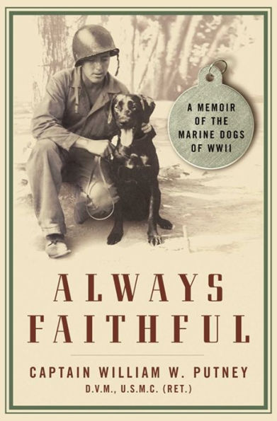 Always Faithful: A Memoir of the Marine Dogs of WWII